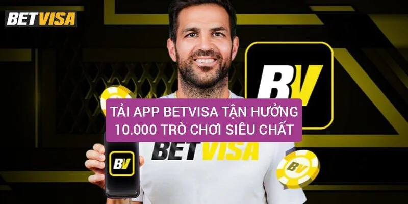 tai-app-betvisa-tan-huong-tro-choi-sieu-chat
