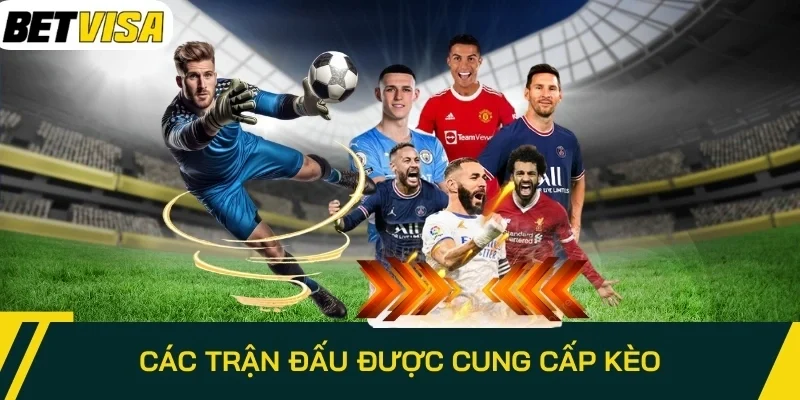 Các trận đấu được cung cấp kèo