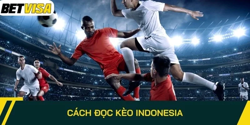 Cách đọc kèo Indonesia