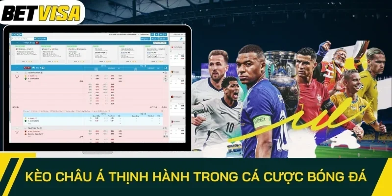 Kèo châu Á thịnh hành trong cá cược bóng đá