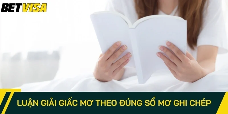 Luận giải giấc mơ theo đúng sổ mơ ghi chép