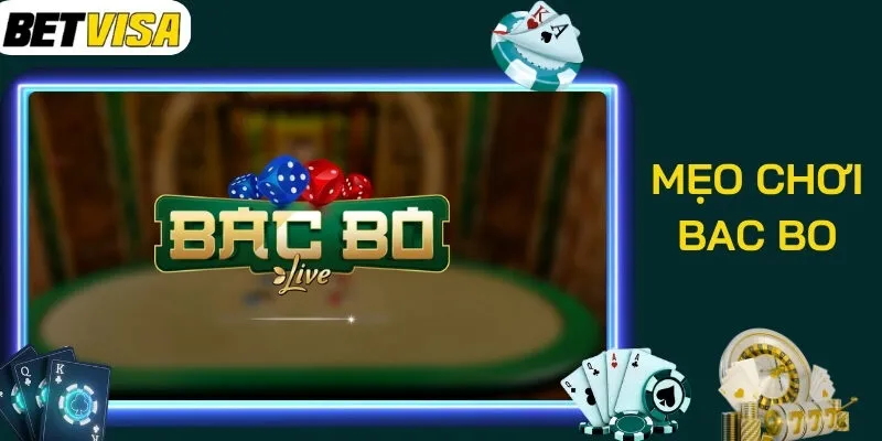 Người chơi Bac Bo nên chọn một mô hình cụ thể