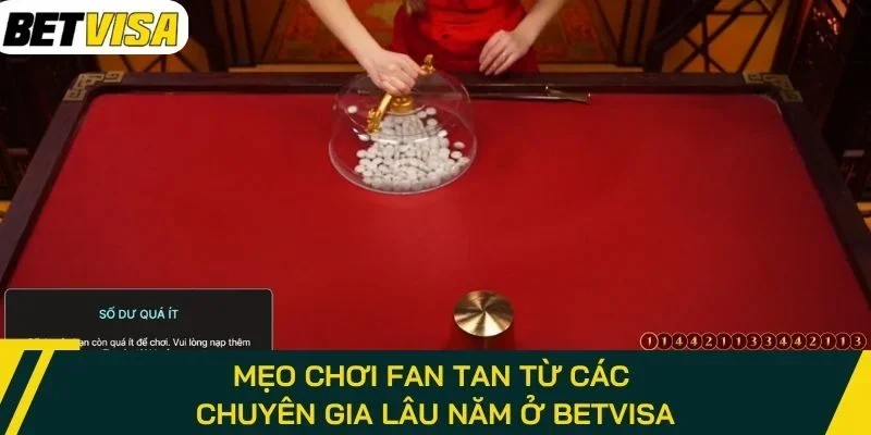 Mẹo chơi Fan Tan từ các chuyên gia lâu năm ở Betvisa