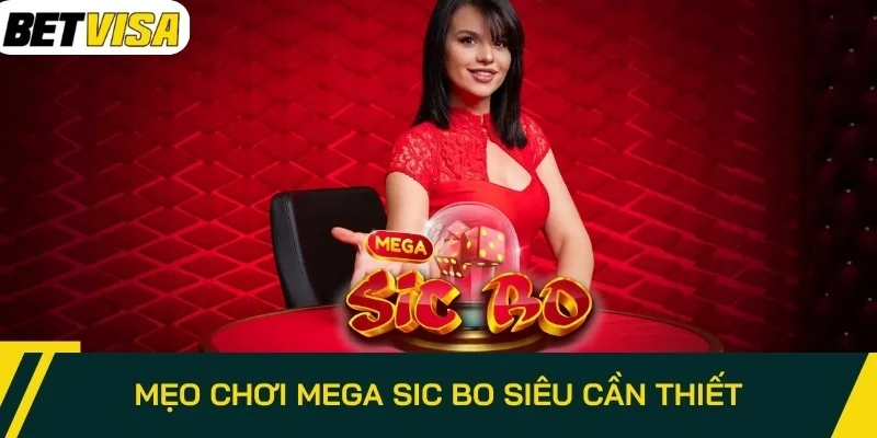 Mẹo chơi Mega Sic Bo siêu cần thiết