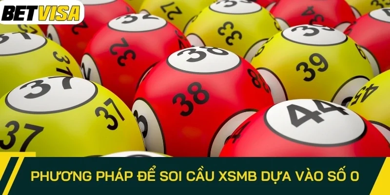 Phương pháp để soi cầu XSMB dựa vào số 0