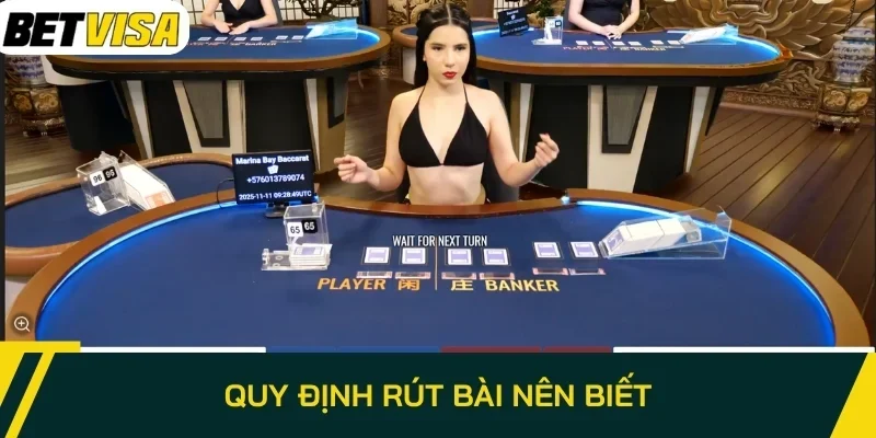 Quy định rút bài nên biết trong mẹo chơi Baccarat