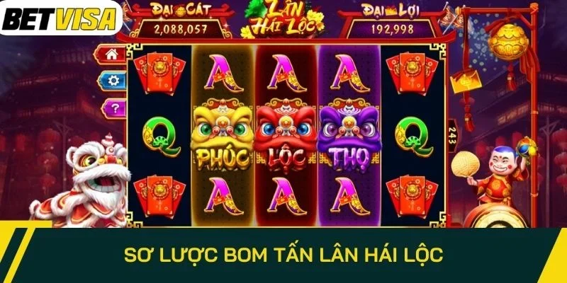 Sơ lược bom tấn Lân Hái Lộc