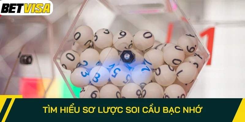 Tìm hiểu sơ lược soi cầu bạc nhớ