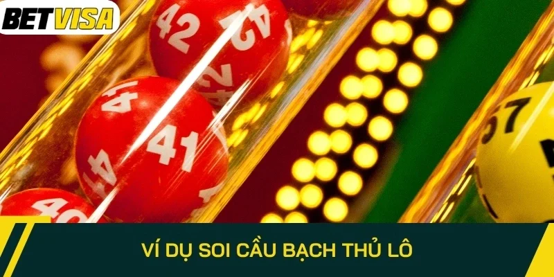Ví dụ soi cầu bạch thủ lô